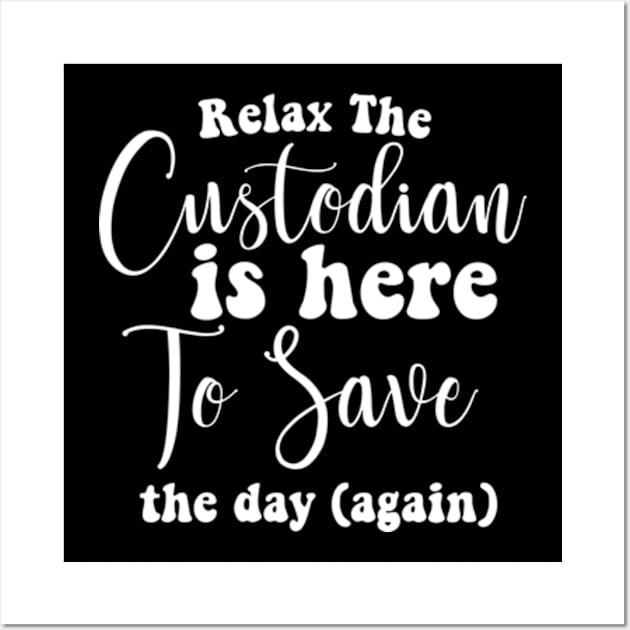 Custodian To Save The Day Janitor Guard Caretaker Porter Wall Art by David Brown